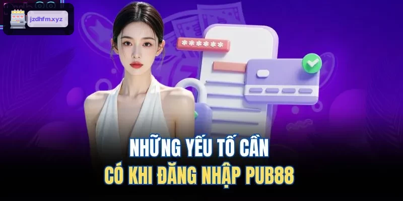 Những yếu tố cần có khi đăng nhập 9BET