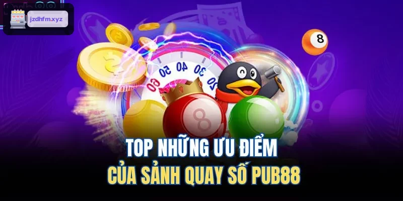 TOP những ưu điểm của sảnh ​​quay số 9BET